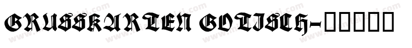 GRUSSKARTEN GOTISCH字体转换